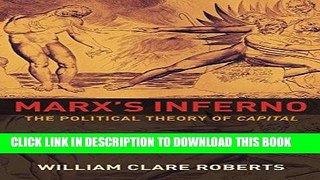 [EBOOK] DOWNLOAD Marx s Inferno: The Political Theory of Capital GET NOW