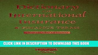 Read Now Dictionary of International Insurance and Finance Terms (International Dictionary Series)