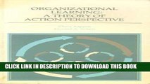 Read Now Organizational Learning: A Theory of Action Perspective (Addison-Wesley Series on