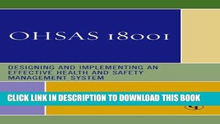 Read Now OHSAS 18001: Designing and Implementing an Effective Health and Safety Management System