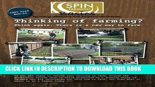 Read Now SPIN-Farming Basics: Thinking of Farming? Think again. There is a new way to farm PDF