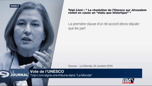 Vote de l'UNESCO : Tzipi Livni signe une tribune dans le Monde