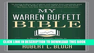 Read Now My Warren Buffett Bible: A Short and Simple Guide to Rational Investing: 284 Quotes from
