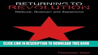 [EBOOK] DOWNLOAD Returning to Revolution: Deleuze, Guattari and Zapatismo (Plateaus New Directions