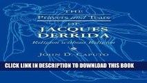[EBOOK] DOWNLOAD The Prayers and Tears of Jacques Derrida: Religion without Religion (Indiana