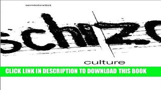 [EBOOK] DOWNLOAD Schizo-Culture: The Event, The Book (Semiotext(e) Journal) PDF