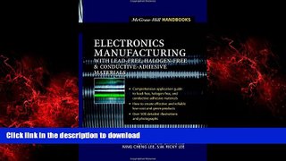 READ PDF Electronics Manufacturing  : with Lead-Free, Halogen-Free, and Conductive-Adhesive