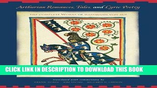 [Free Read] Arthurian Romances, Tales, and Lyric Poetry: The Complete Works of Hartmann von Aue