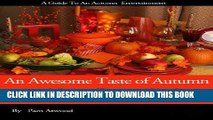 Best Seller An Awesome Taste of Autumn (A Collection of Recipes and Ideas for Seasonal