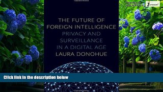 Big Deals  The Future of Foreign Intelligence: Privacy and Surveillance in a Digital Age