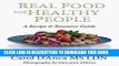 Ebook Real Food for Healthy People: A Recipe and Resource Guide for Whole Food Plant Based Cooking