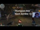 Bình Luận Truy Kích | Thompson   Cuốc Trym Bán Cá Cho Zombie =)) ✔