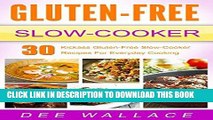 Ebook Gluten-Free Slow-Cooker: 30 kickass gluten-free slow-cooker recipes for everyday cooking