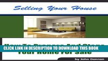 [Free Read] Sell Your Home: How To Prepare and Stage Your Home for Sale (Buying And Selling Real