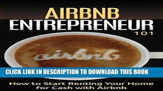 [Free Read] Airbnb: for beginners - How to Rent your House for Cash - Property Rental Basics