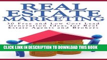 [Free Read] Real Estate Marketing: 30 Free and Low Cost Marketing Ideas for Real Estate Agents and
