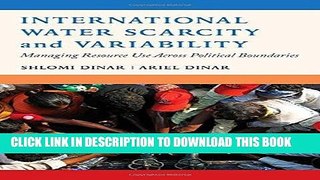 [Free Read] International Water Scarcity and Variability: Managing Resource Use Across Political
