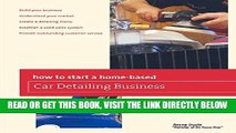 [Read] Ebook How to Start a Home-based Car Detailing Business (Home-Based Business Series) New