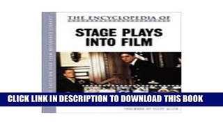 Read Now The Encyclopedia of Stage Plays Into Film (Facts on File Film Reference Library) by John