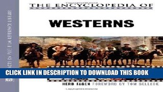 Read Now The Encyclopedia of Westerns (The Facts on File Film Reference Library) by Herb Fagen