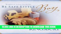 [PDF] Be Safe Little Boy: Words of Love for Moms Popular Online