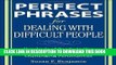 [Free Read] Perfect Phrases for Dealing with Difficult People: Hundreds of Ready-to-Use Phrases