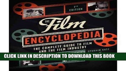 Read Now By Ephraim Katz - The Film Encyclopedia 7e: The Complete Guide to Film and the Film