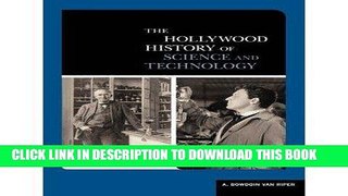 Read Now A Biographical Encyclopedia of Scientists and Inventors in American Film and TV Since