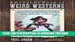 Read Now Encyclopedia of Weird Westerns: Supernatural and Science Fiction Elements in Novels,