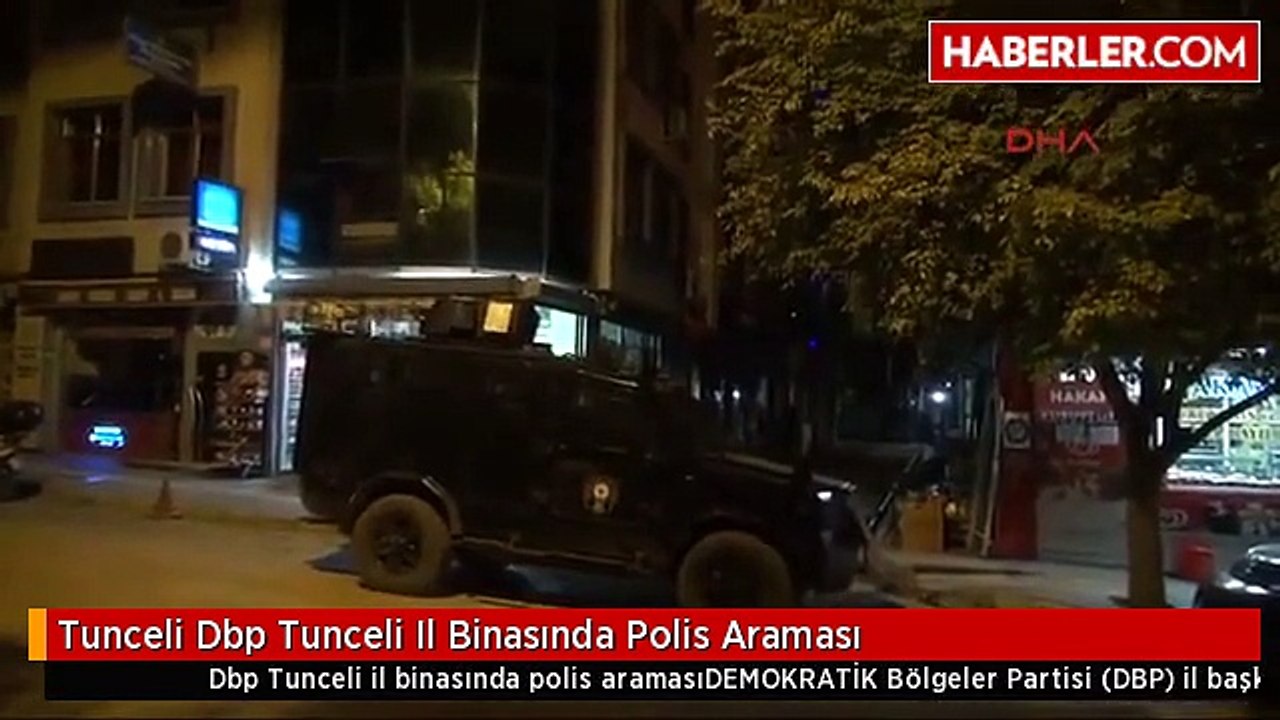 Tunceli Dbp Tunceli Il Binasında Polis Araması