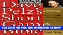 [Read] Ebook Dave Pelz s Short Game Bible: Master the Finesse Swing and Lower Your Score (Dave