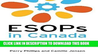 [Free Read] ESOPs in Canada: How to Implement an Employee Share Ownership Plan to Grow and Exit