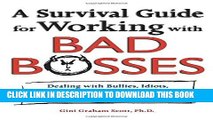 [Free Read] A Survival Guide for Working with Bad Bosses: Dealing with Bullies, Idiots,