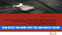 [READ] EBOOK Evaluation and Modification of Static Head Restraint Testing Machine: and Creating a