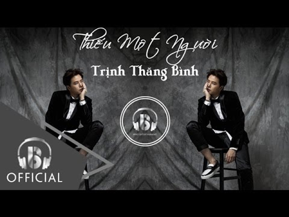 Thiếu Một Người - Trịnh Thăng Bình
