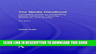 [Free Read] The Media Handbook: A Complete Guide to Advertising Media Selection, Planning,
