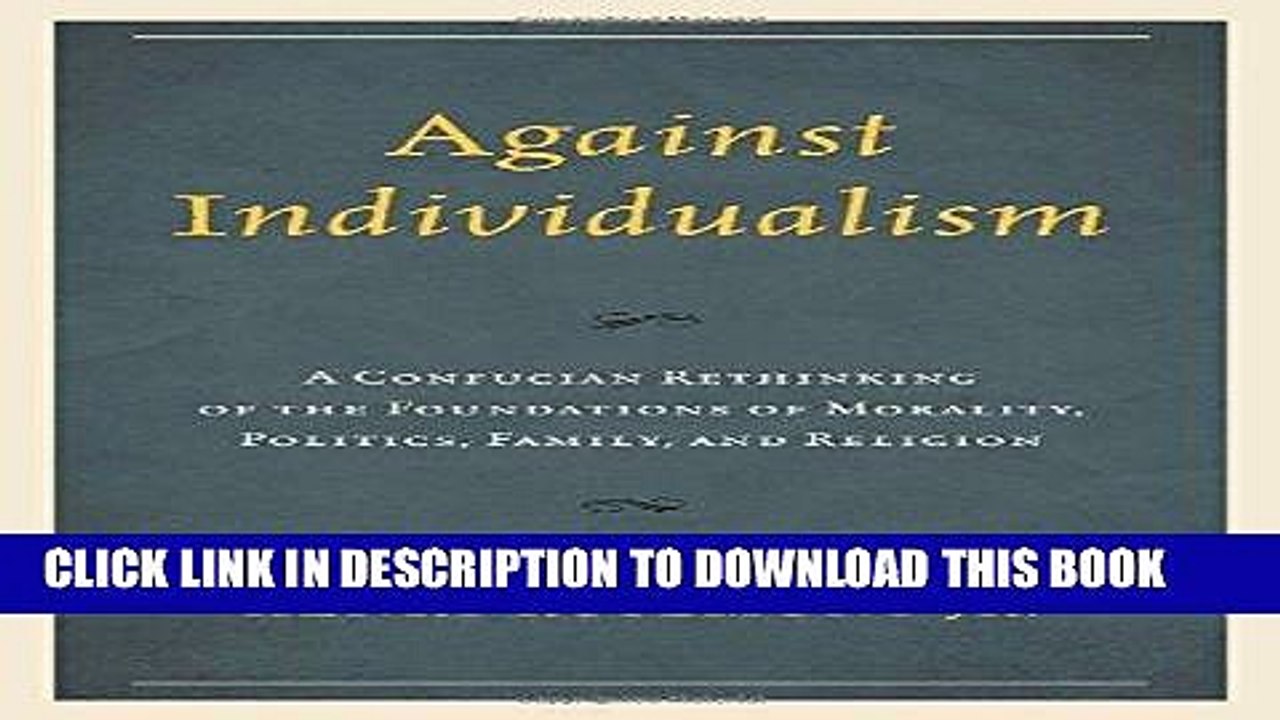 [Free Read] Against Individualism: A Confucian Rethinking of the Foundations of Morality,