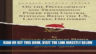 [READ] EBOOK On the Development and Transmission Power from Central Stations Being the LX,