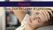 Food That Can Trigger Migraines