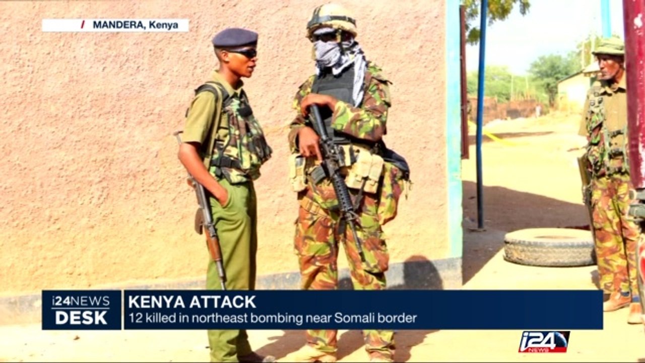 Kenya attack : 12 killed in northeast bombing near Somali border