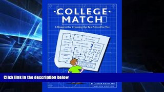complete  College Match: A Blueprint for Choosing the Best School for You, 12th Edition