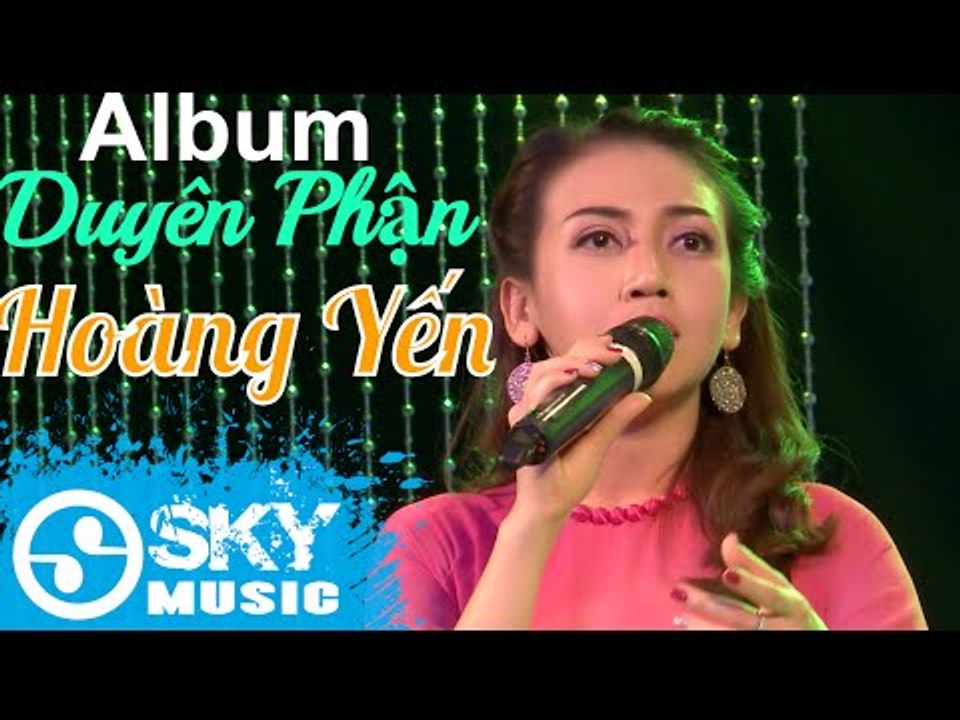 Album Duyên Phận - Hoàng Yến Bolero || Tuyển Chọn Nhạc Trữ Tình Hay Nhất 2016