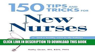 [FREE] EBOOK 150 Tips and Tricks for New Nurses: Balance a hectic schedule and get the sleep you