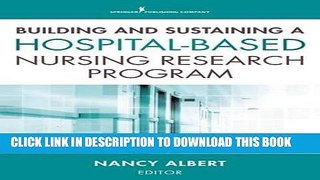 [FREE] EBOOK Building and Sustaining a Hospital-Based Nursing Research Program BEST COLLECTION