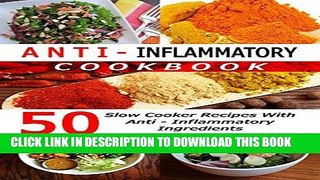 Ebook Anti Inflammatory Cookbook - 50 Slow Cooker Recipes With Anti - Inflammatory Ingredients -