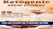 Ebook Ketogenic slow cooker:   29 Delicious Step-by-step Recipes  Everybody Loves Free Read
