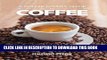 Best Seller A Coffee Lover s Guide to Coffee: All the Must - Know Coffee Methods, Techniques,