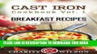 Ebook CAST IRON COOKBOOK: Vol.1 Breakfast Recipes (Cast Iron Recipes) Free Read