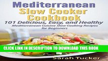 Best Seller Mediterranean Diet Slow Cooker Cookbook: 101 Delicious, Easy, and Healthy