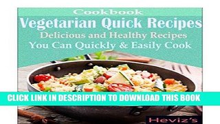 Ebook Vegetarian Quick Recipes: Delicious and Healthy Recipes You Can Quickly   Easily Cook Free